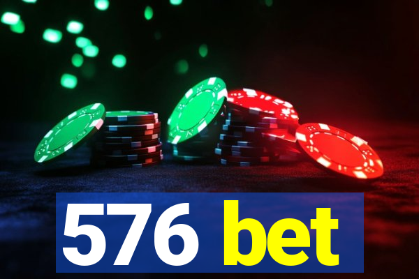 576 bet